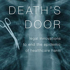 [VIEW] EPUB 💜 Closing Death's Door: Legal Innovations to End the Epidemic of Healthc