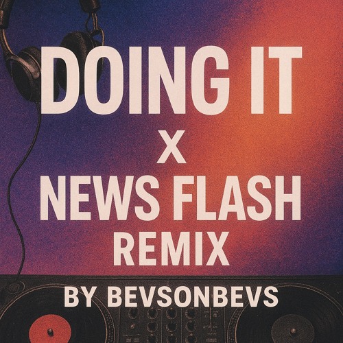 Doin’ It Silva Bumpa x News Flash Pat De Ruiter Mix BevsonBevs