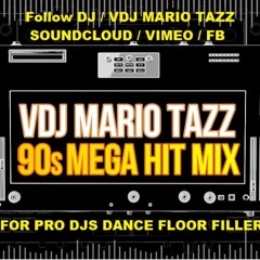 2021 FOR PRO DJs - 90's MEGA HIT MIX By VDJ  MARIO TAZZ (DANCE FLOOR FILLER)