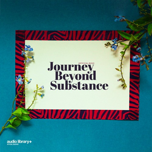Journey Beyond Substance - Artificial.Music | Free Background Music | Audio Library Release