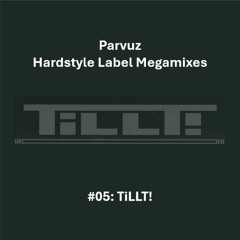 Parvuz - #05 TiLLT! (Hardstyle Label Megamixes)