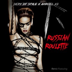RUSSIAN ROULETTE - DERY DF STYLE X AMROEL X2#SUPEREXPRESS