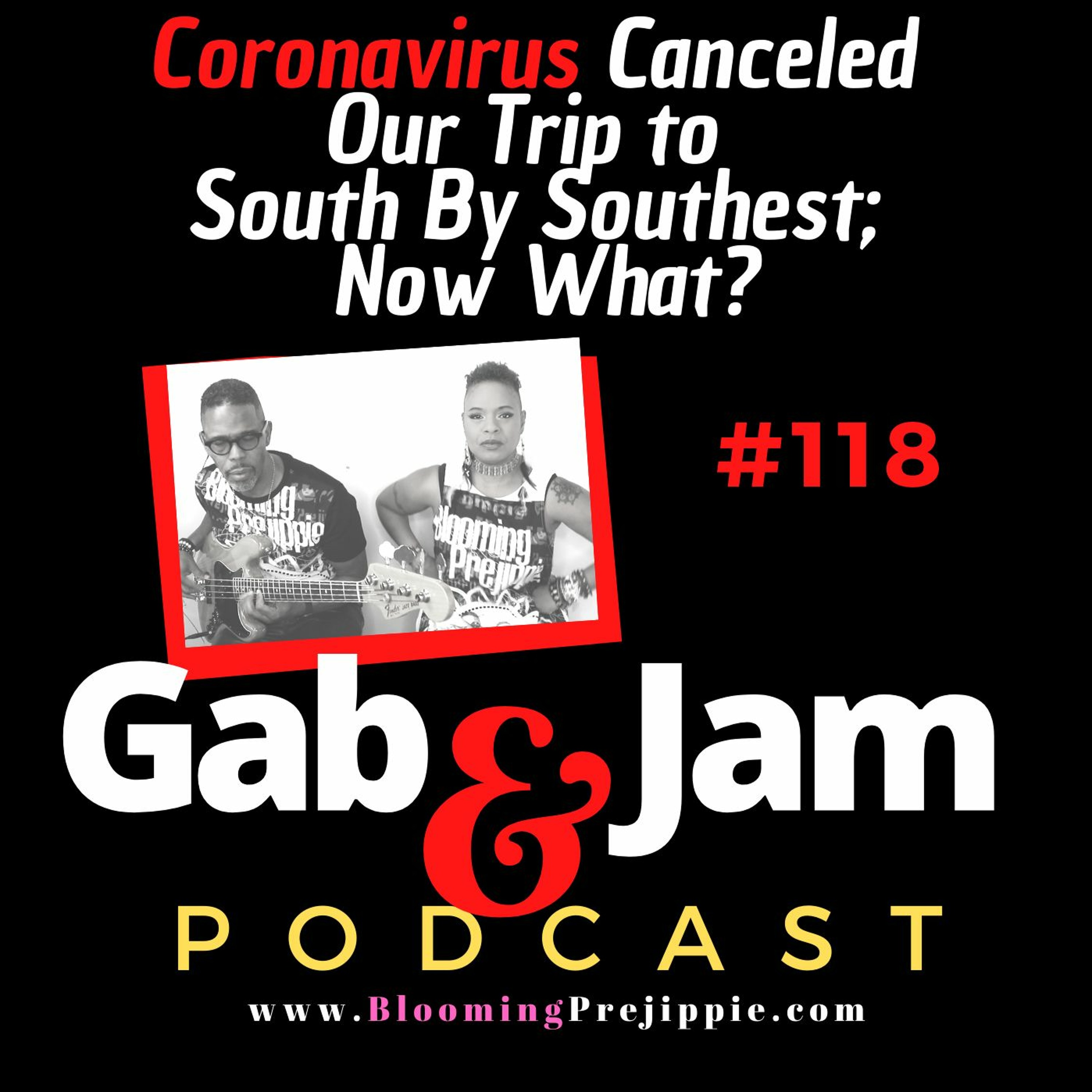 Gab & Jam Episode Ep 118 Coronavirus Canceled Our Trip to South By Southwest; Now What? Podcast episode artwork