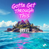 Gotta Get Through This (Original Mix)