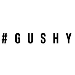 #gushy