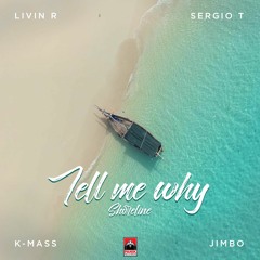 Livin R X Sergio T X K - Mass Feat Jimbo - Tell Me Why ( Extended Mix )