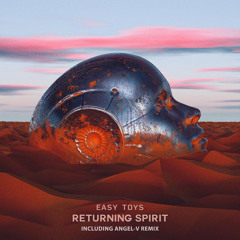 Easy Toys - Returning Spirit (ANGEL-V Remix)