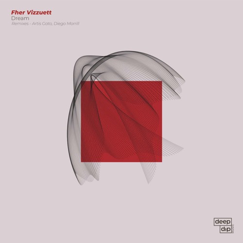 Fher Vizzuett - Dream (Diego Morrill Remix) [deep dip]