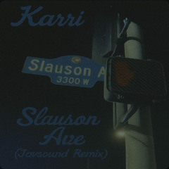 Karri - Slauson Avenue (Javsound Remix)