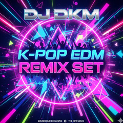 K-POP EDM REMIX SET