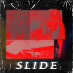 SLIDE (PROD. CUSTODYMUSIC X 1K)