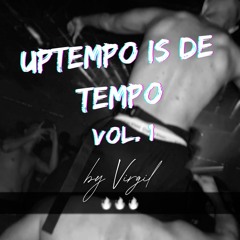 UPTEMPO IS DE TEMPO MIXTAPE Vol.1 BY VIRGIL