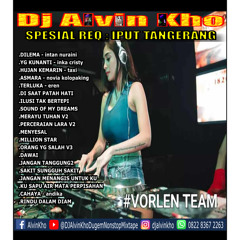 DJ ALVIN KHO™ - SPESIAL REQ  IPUT TANGERANG