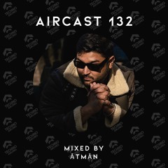 AIRCAST 132 | ĀTMĀN