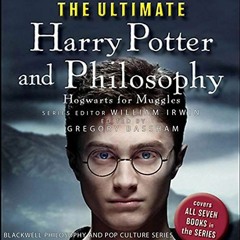 [FREE] KINDLE 💚 The Ultimate Harry Potter and Philosophy: Hogwarts for Muggles by  W