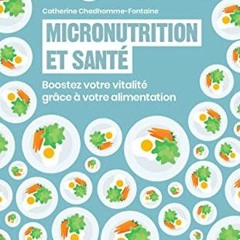 Télécharger le PDF Micronutrition et santé: Boostez votre vitalité grâce à votre alimentation