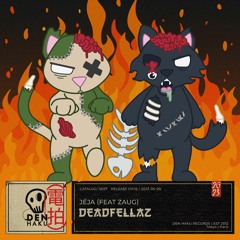 Jéja - Deadfellaz (ft. Zaug)