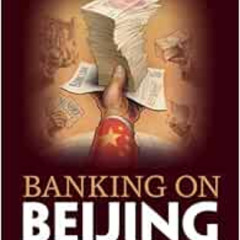 [GET] EPUB 📥 Banking on Beijing by Axel Dreher [KINDLE PDF EBOOK EPUB]