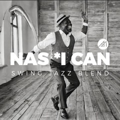Nas . I Can (Swing Jazz Blend)