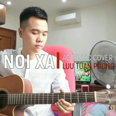 Đi Về Nơi Xa - Lưu Tuấn Phong (acoustic cover)