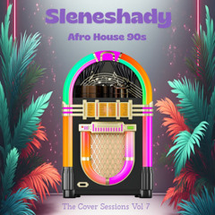 142. The Cover Sessions Vol 7 - Afro House 90s