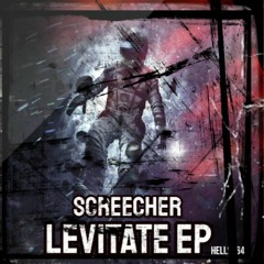 Screecher- Levitate