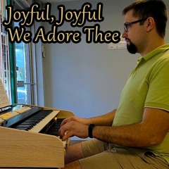 Joyful, Joyful We Adore Thee - Hymns With Jonny