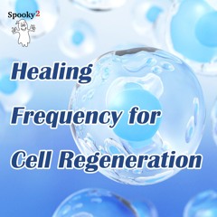 Healing Frequency for Cell Regeneration or Tissue Regeneration - Spooky2 Rife Frequency Healing