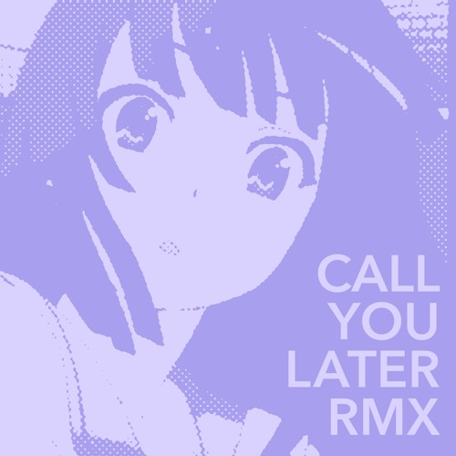 千石撫子 - 恋愛サーキュレーション(Call You Later RMX)