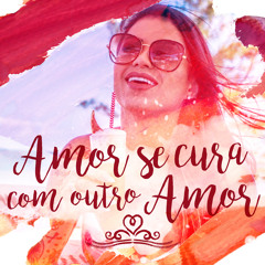 Amor Se Cura Com Outro Amor (Acústico)
