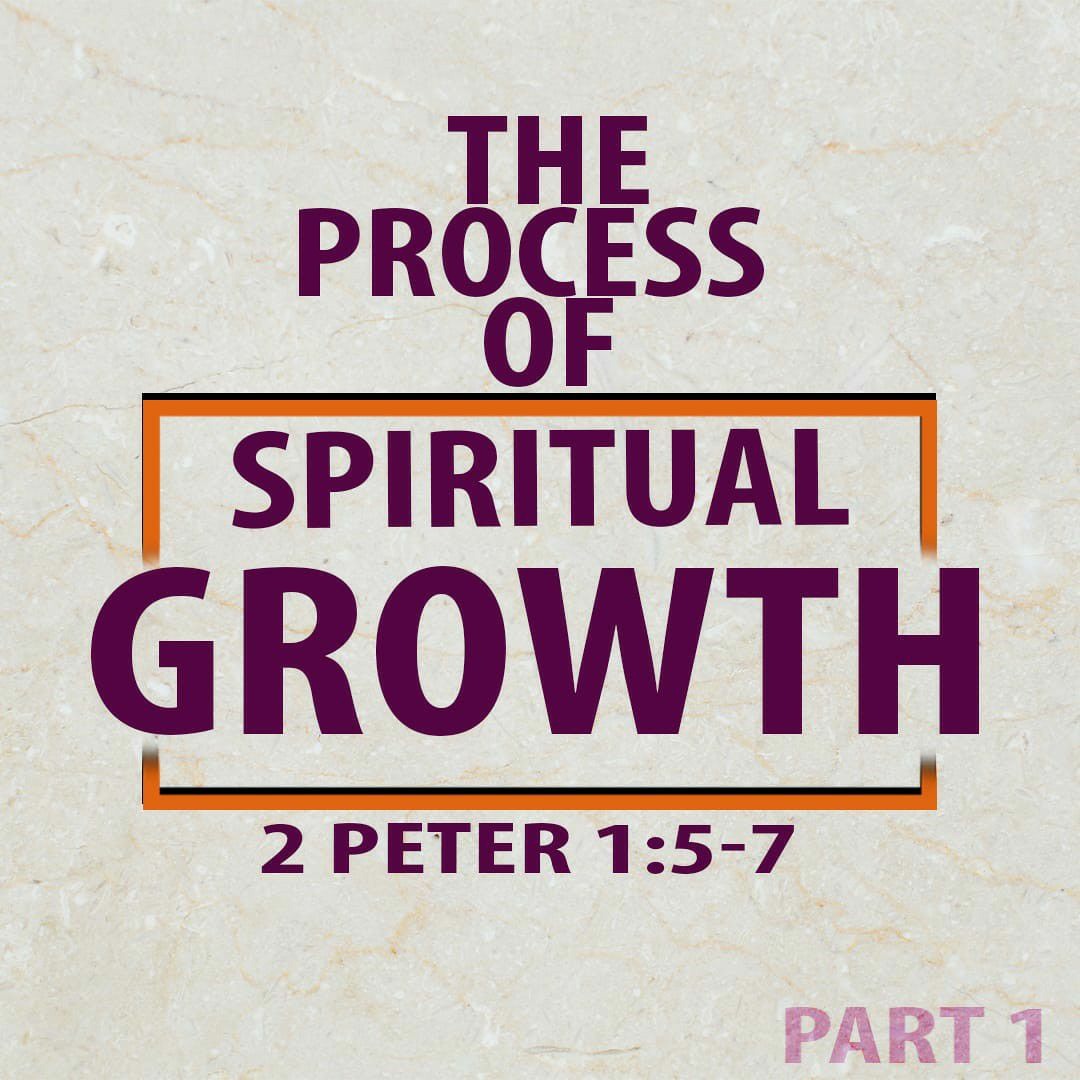 Stream The Process Of Spiritual Growth : Part 1 - 2 Peter 1:5-7 by ...