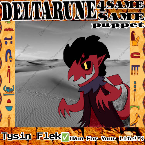 Tysin Flek ✅ (Run For Your Life!!) [Deltarune; The SAME SAME SAME SAME Same Puppet]