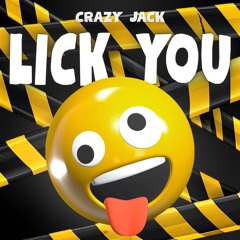 Crazy Jack - Lick You (FREE DOWNLOAD)