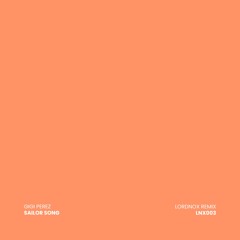 Gigi Perez - Sailor Song (Lordnox Remix)