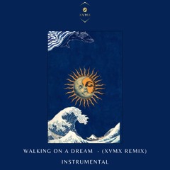 Walking on a Dream  - (XVMX Remix) Instrumental