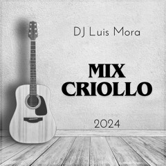 DjLuis Mora - Mix Criollo 2024