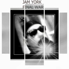 The Final War Vision : original composition By Jam York©