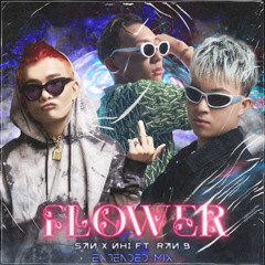 FLOWER x She Neva Knows - San x Nhí ft. Ran B | Extended Mix