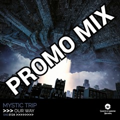 Mystic Trip - Our Way EP - Promo Mix
