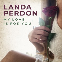 My Love Is For You - Landa Perdon