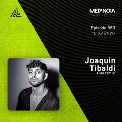 Metanoia pres. Joaquin Tibaldi [Exclusive Guestmix]