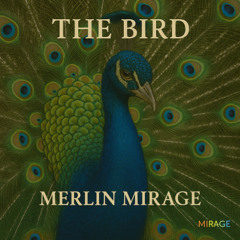 The Bird – Merlin’s Cry