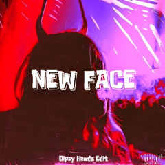 NEW FACE -  Dipsy Handz Edit ( FREE DL )