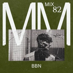 BBN - Minimal Mondays Mix 82