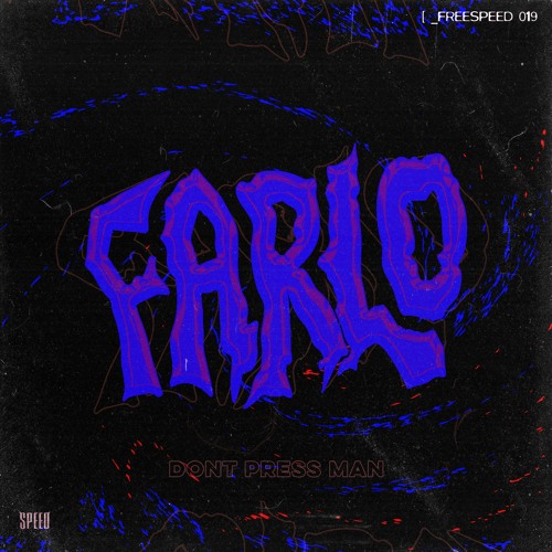FREESPEED: Farlo - Don't Press Man