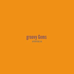 groovy Gems #popping 04