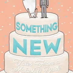 (PDF) Download Something New: Tales from a Makeshift Bride BY : Lucy Knisley