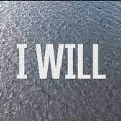 I WILL