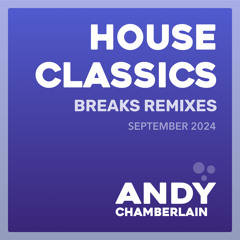 House Classics: Breaks Remixes - September 2024