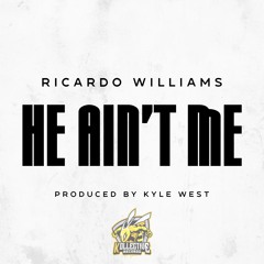 Ricardo Williams - He Ain't Me